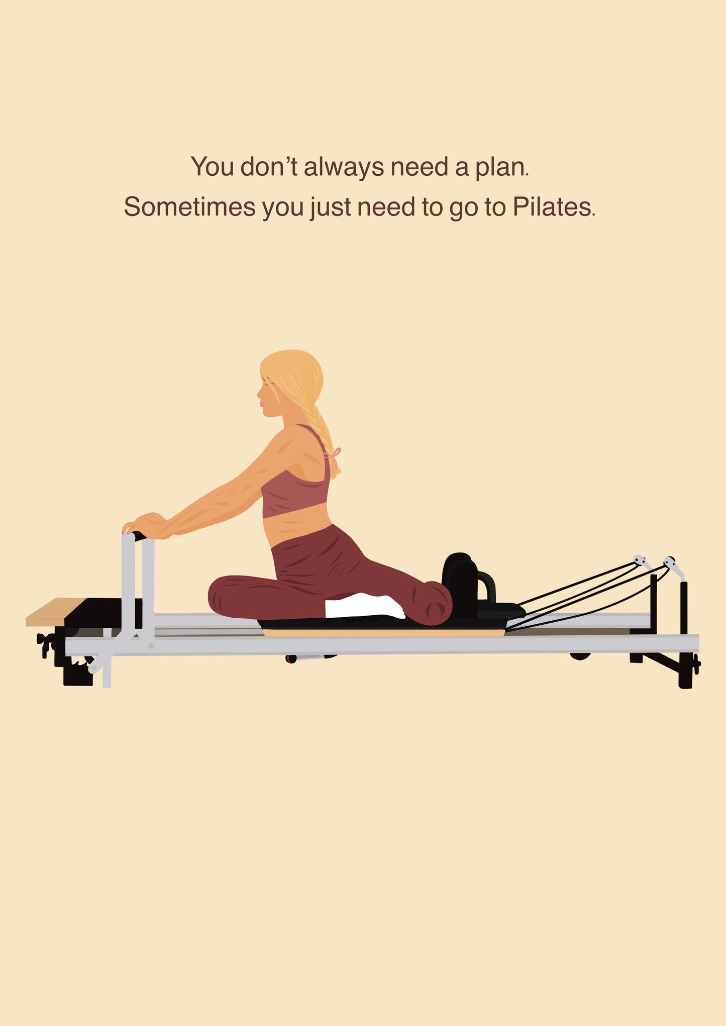 You don’t always need a plan, sometimes you just need Pilates