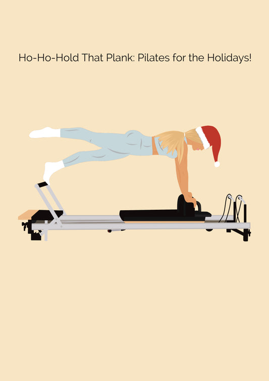 Ho Ho Ho, Hold that plank, Pilates for the Holidays
