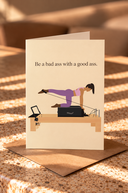 Be a Bad ass with a Good ass