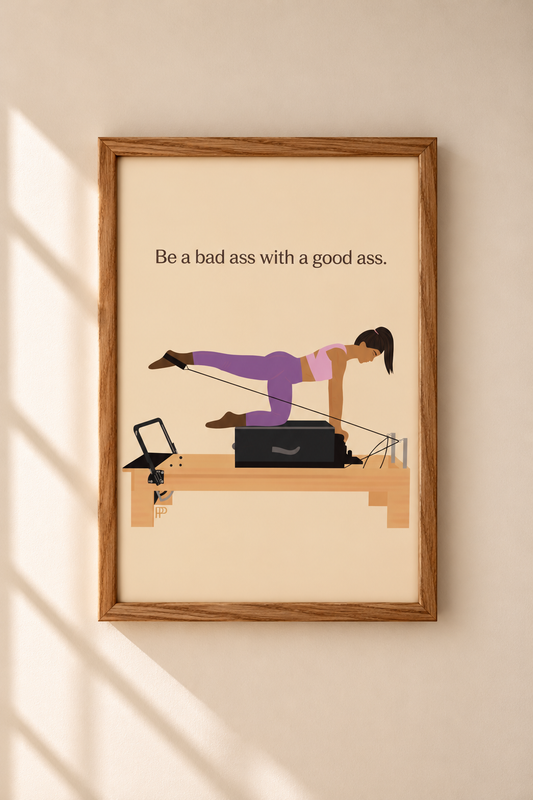 Be a bad ass with a good ass